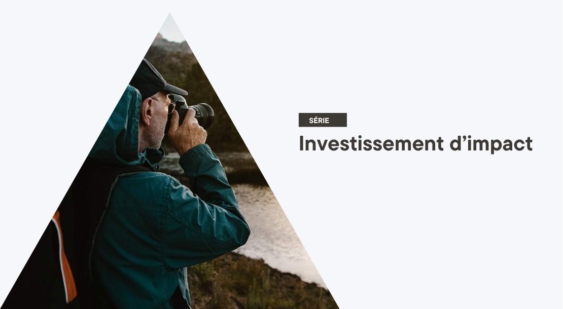 Série : Investissement d'impact